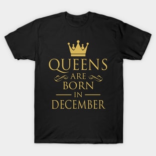 WOMEN BIRTHDAY QUEENS ARE BORN IN DECEMBER T-Shirt